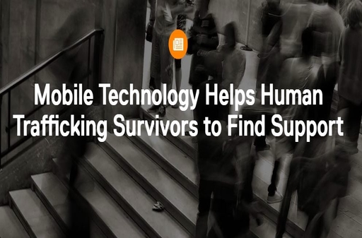 Mobile Technology Helps Human Trafficking Survivors to Find Support – TechSoup