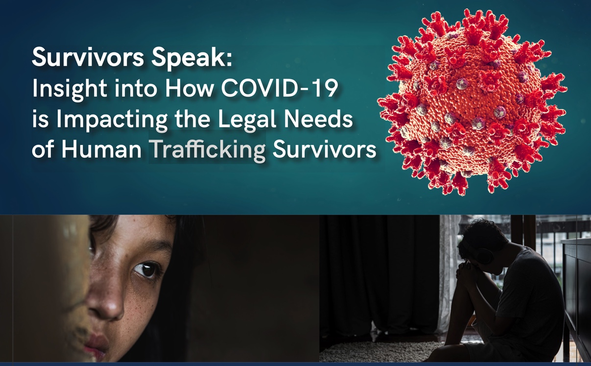 Survivors Speak: Insight into How COVID-19 is Impacting the Legal Needs of Human Trafficking Survivors